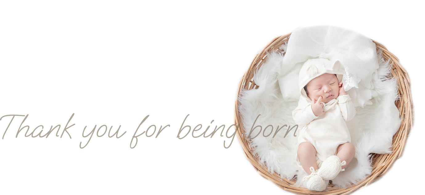 Thank you for being born